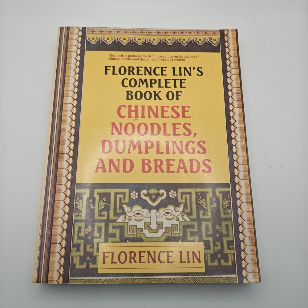 Florence Lin's Complete Book of Chinese Noodles Dumplings Breads 9780688128456